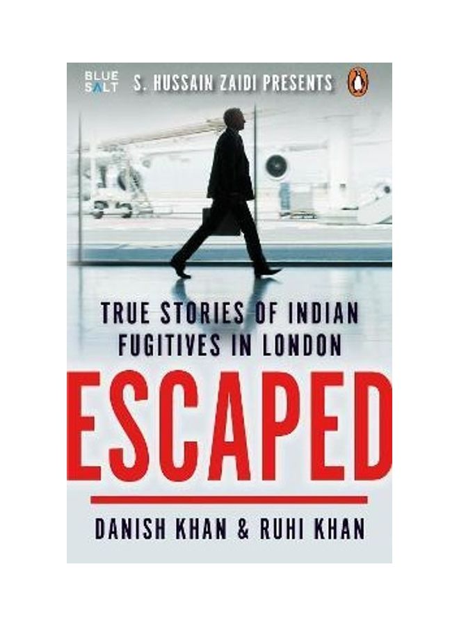 Escaped: True Stories Of Indian Fugitives In London Paperback English by Danish Khan 