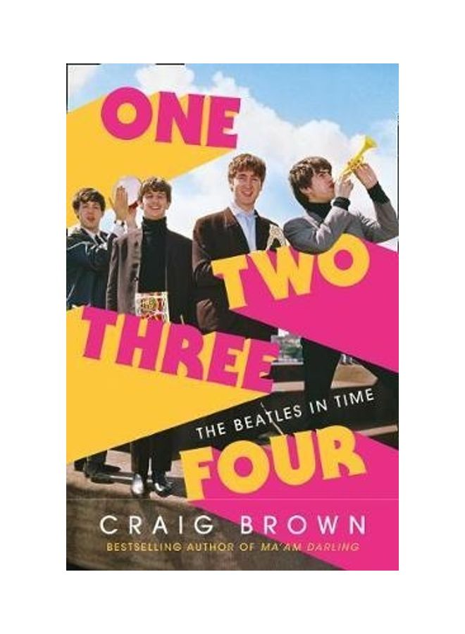 One Two Three Four The Beatles In Time Paperback English by Craig Brown 