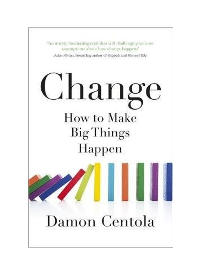 Change: How New Ideas Take Off And Take Hold Paperback English by Centola Damon 