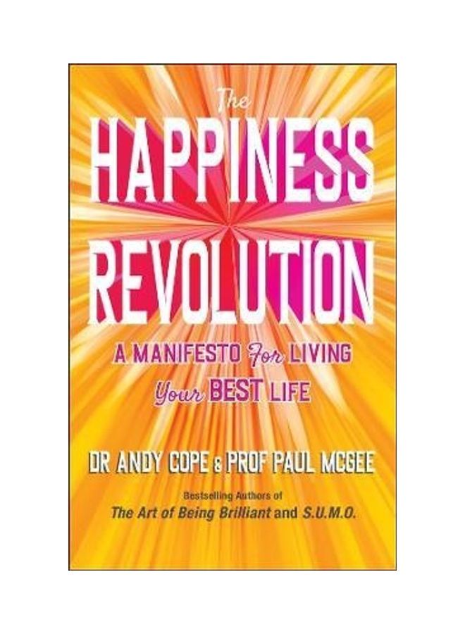 The Happiness Revolution: A Manifesto For Living Your Best Life Paperback English by Andy Cope - 44350