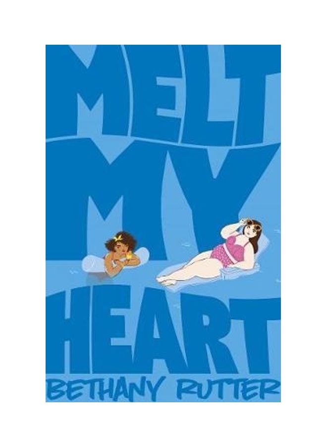 Melt My Heart Paperback English by Bethany Rutter