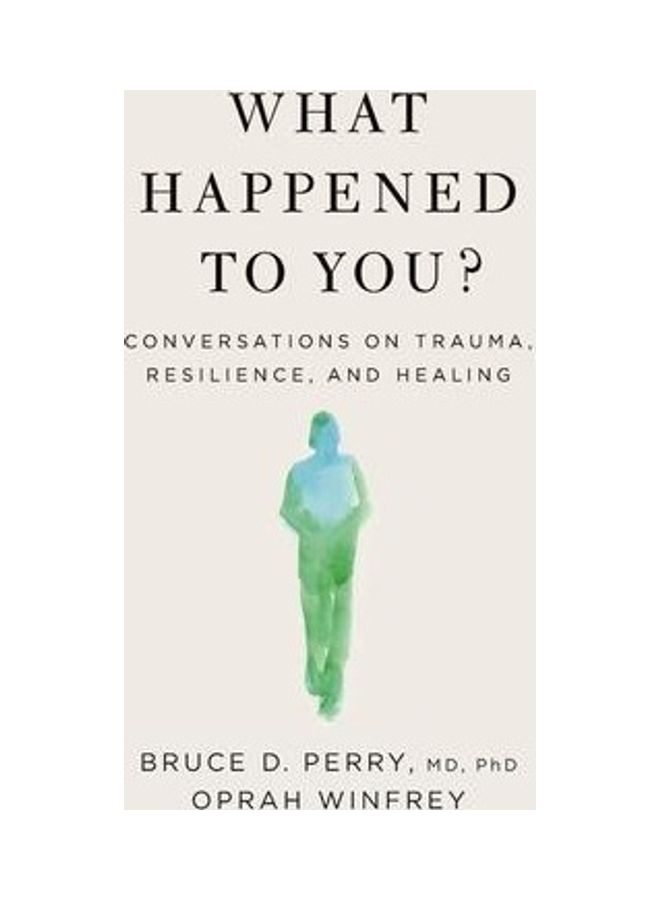 What Happened To You?: Conversations On Trauma, Resilience, And Healing Paperback English by Oprah Winfrey - 44313 