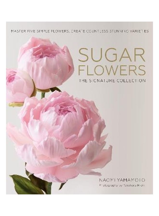 Sugar Flowers The Signature Collection Paperback English by Naomi Yamamoto