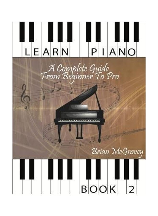 Learn Piano A Complete Guide From Beginner To Pro paperback english 