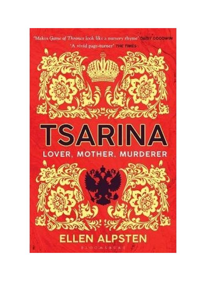 Tsarina: 'Makes Game Of Thrones Look Like A Nursery Rhyme' - Daisy Goodwin Paperback English by Ellen Alpsten - 44371 