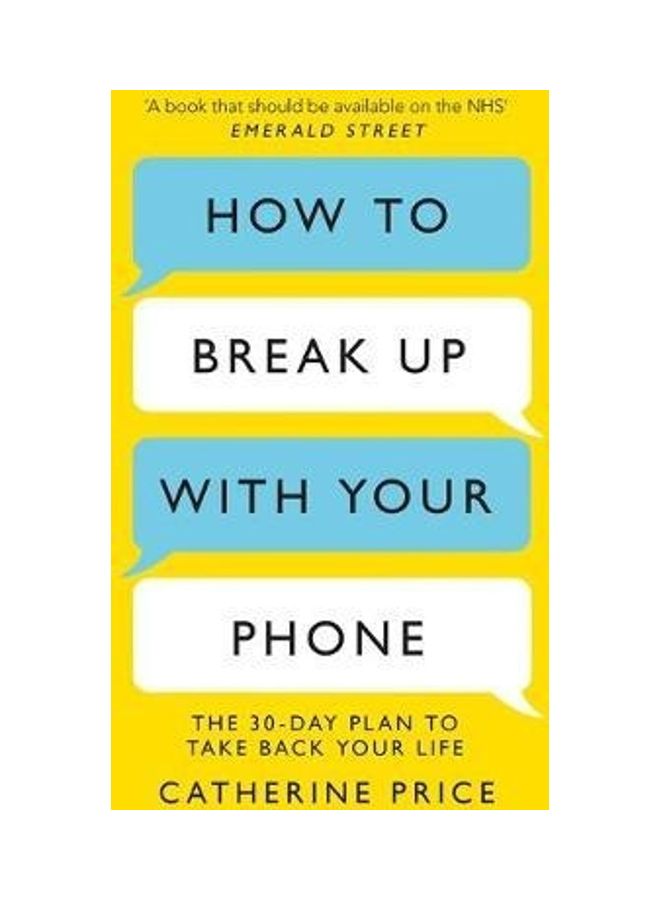 How To Break Up With Your Phone: The 30-Day Plan To Take Back Your Life paperback english 