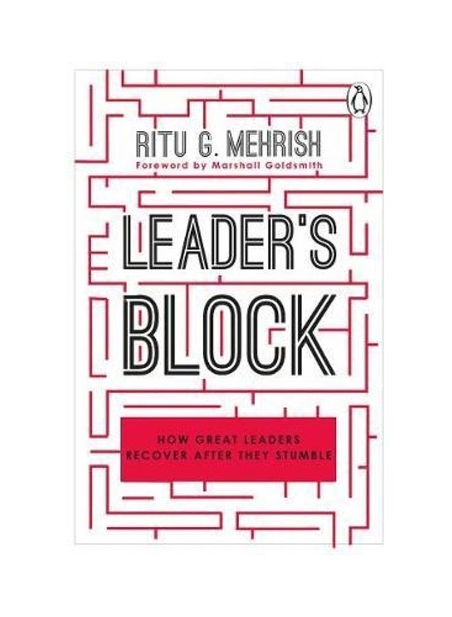 Leader's Block: How Great Leaders Recover After They Stumble Paperback English by Ritu G. Mehrish 