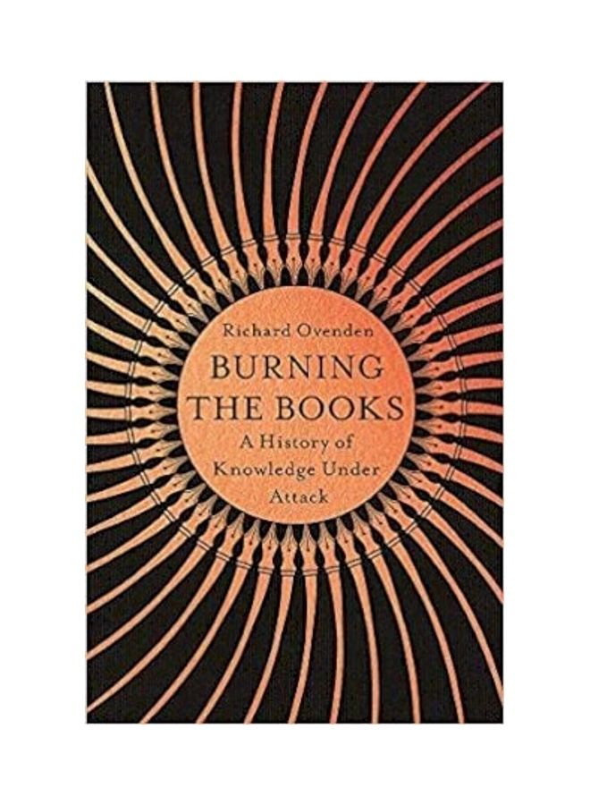 Burning The Books: A History Of Knowledge Under Attack Paperback English by Richard Ovenden 