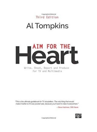 Aim For The Heart: Write, Shoot, Report And Produce For Tv And Multimedia Paperback English by Al Tompkins - 42822 - v1626101577/N49092145A_1