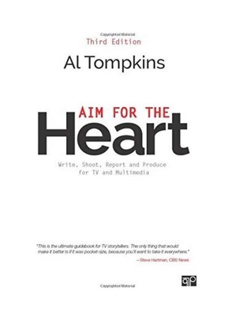Aim For The Heart: Write, Shoot, Report And Produce For Tv And Multimedia Paperback English by Al Tompkins - 42822