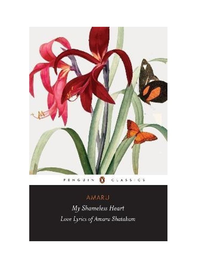 My Shameless Heart: Love Lyrics Of Amaru Shatakam Paperback English by A.N.D. - Amaru Haksar 