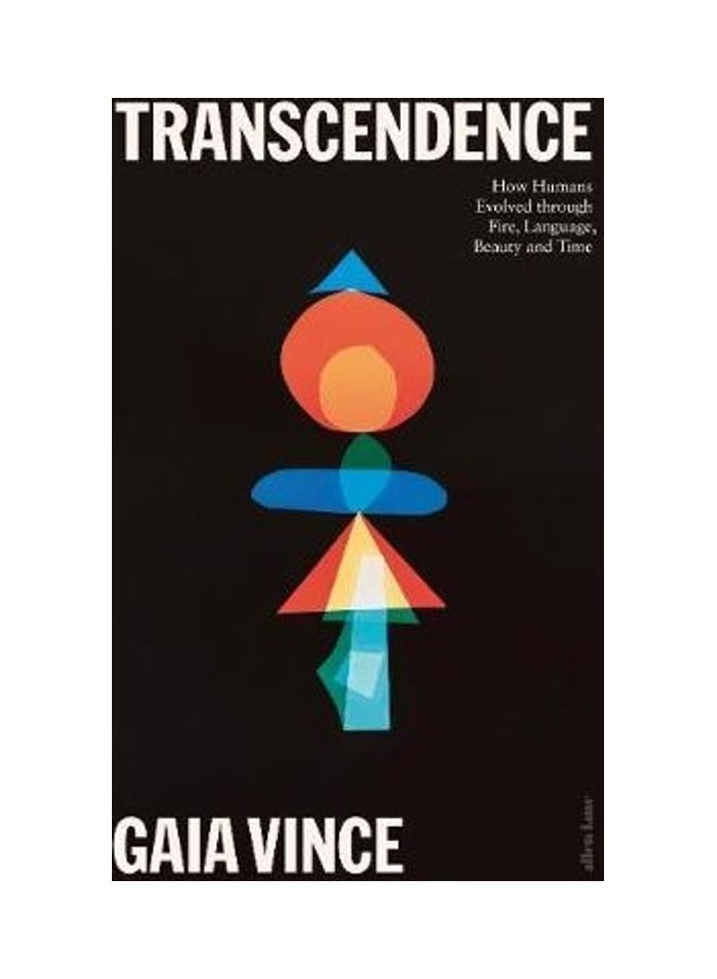 Transcendence: How Humans Evolved Through Fire, Language, Beauty, And Time Paperback English by Gaia Vince 