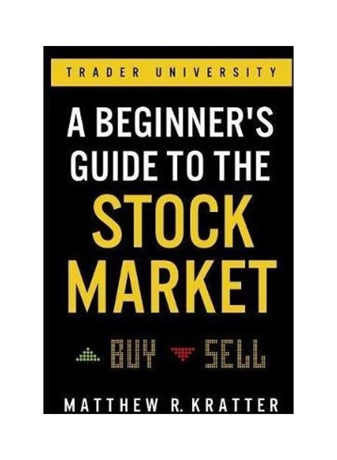 A Beginner's Guide To The Stock Market: Everything You Need To Start Making Money Today Paperback English by Matthew R Kratter - 43606