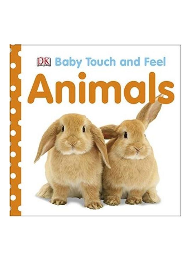 Baby Touch And Feel: Animals Paperback English by DK - 39468 