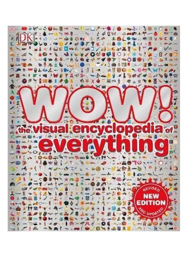 Wow!: The Visual Encyclopedia Of Everything Paperback English by DK - 43650