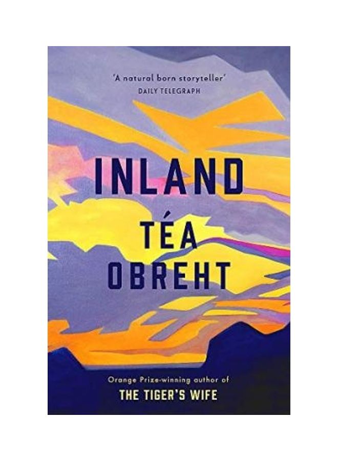 Inland: From The Award-Wnning Author Of The Tiger's Wife Paperback English by Tea Obreht