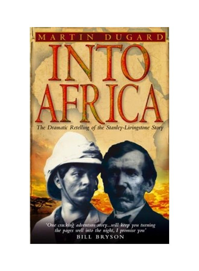 Into Africa: The Dramatic Retelling Of Stanley-Livingstone Story Paperback English by Martin Dugard 