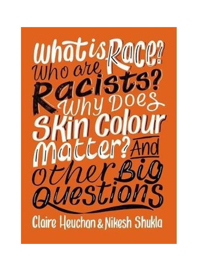 What Is Race? Who Are Racists? Why Does Skin Colour Matter? And Other Big Questions paperback english