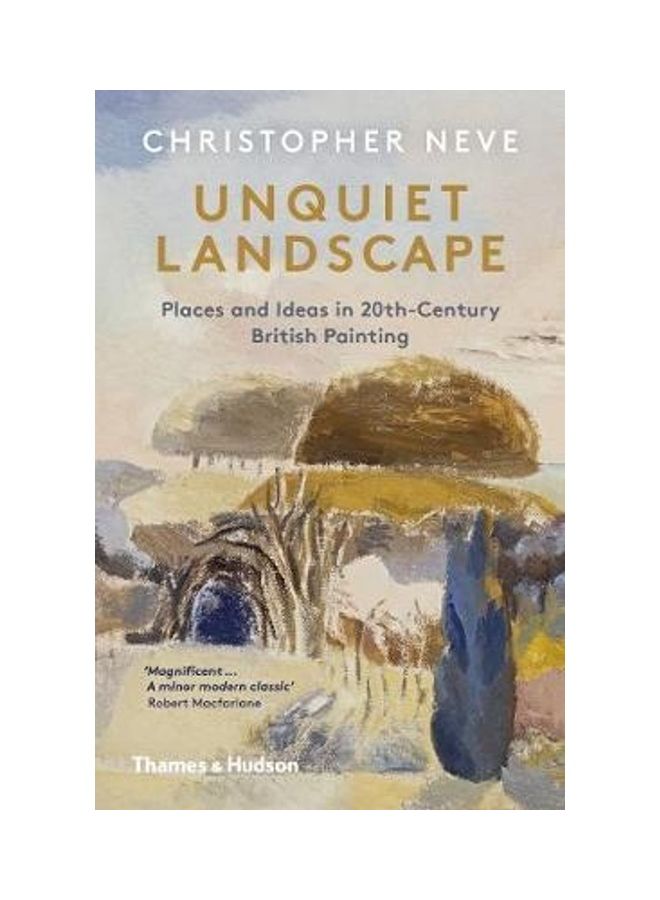 Unquiet Landscape: Places And Ideas In 20Th-Century British Painting Paperback English by Christopher Neve 