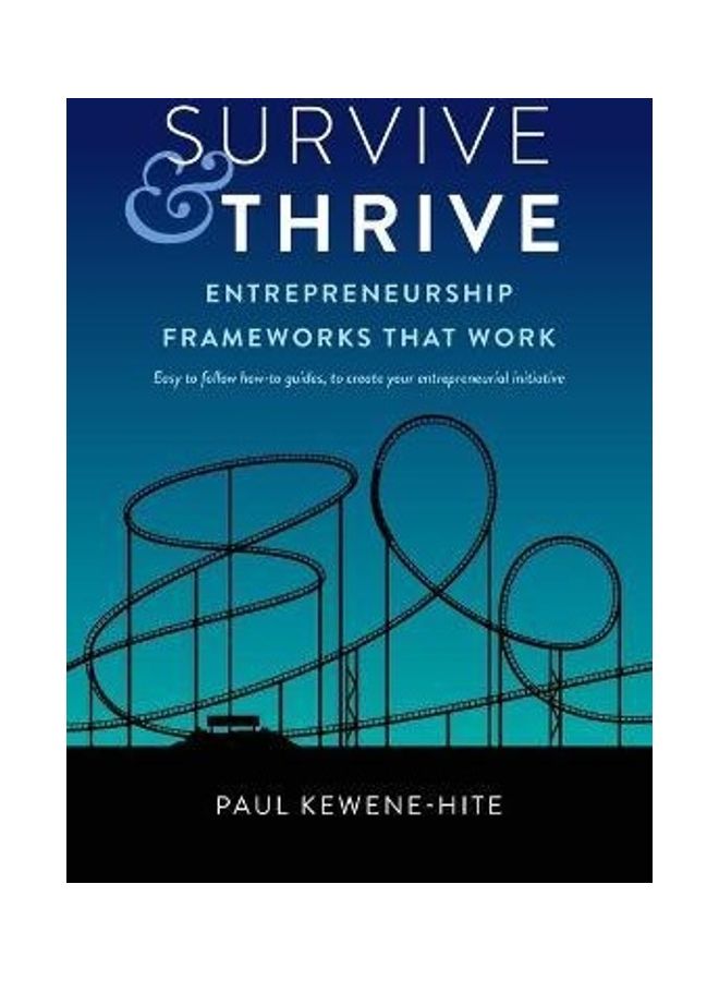 Survive & Thrive: Entrepreneurship Frameworks That Work Paperback English by Paul Kewene-Hite 