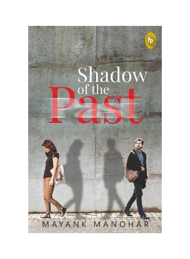 Shadow Of The Past Paperback English by Mayank Manohar