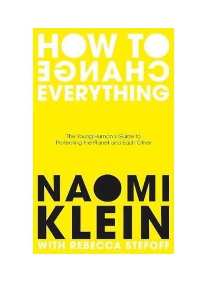 How To Change Everything Paperback English by Naomi Klein