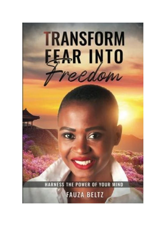 Transform Fear Into Freedom Paperback English by Fauza Beltz - 2020 