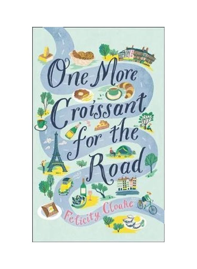 One More Croissant For The Road Paperback English by Felicity Cloake - 44021