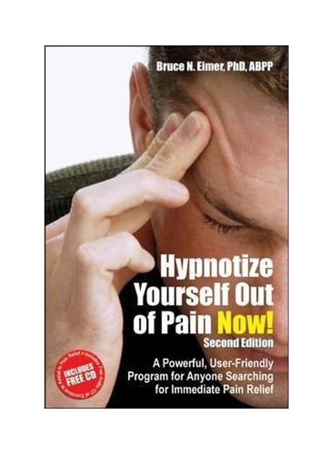 Hypnotize Yourself Out Of Pain Now! Second Edition Paperback English by Bruce N. Eimer - 2008 