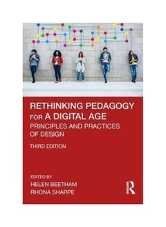 Rethinking Pedagogy For A Digital Age: Principles And Practices Of Design Paperback English