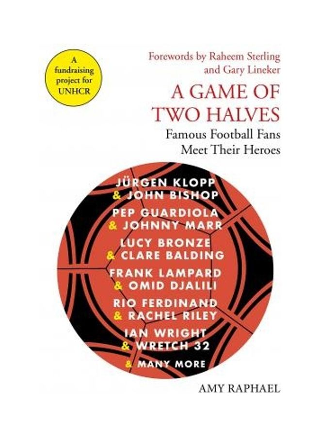 A Game Of Two Halves Famous Football Fans Meet Their Heroes Paperback English by Amy Raphael 