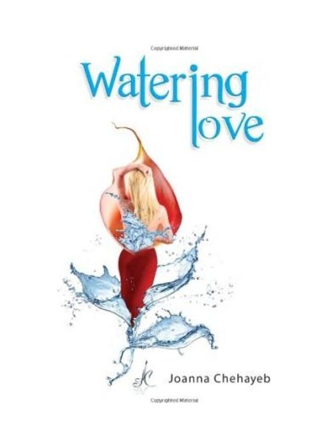 Watering Love Paperback English by Joanna Chehayeb - 2013 