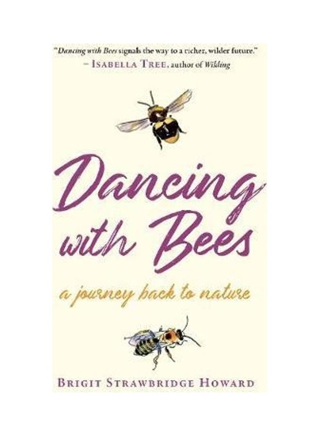 Dancing With Bees A Journey Back To Nature Paperback English by Reinhard W Frank - 43857 