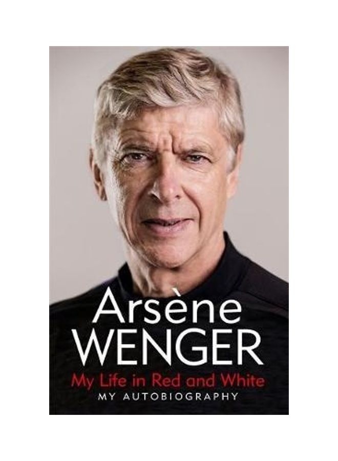 My Life In Red And White Paperback English by Arsene Wenger 