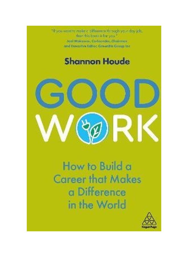 Good Work: How To Build A Career That Makes A Difference In The World Paperback English by Shannon Houde - 2021 
