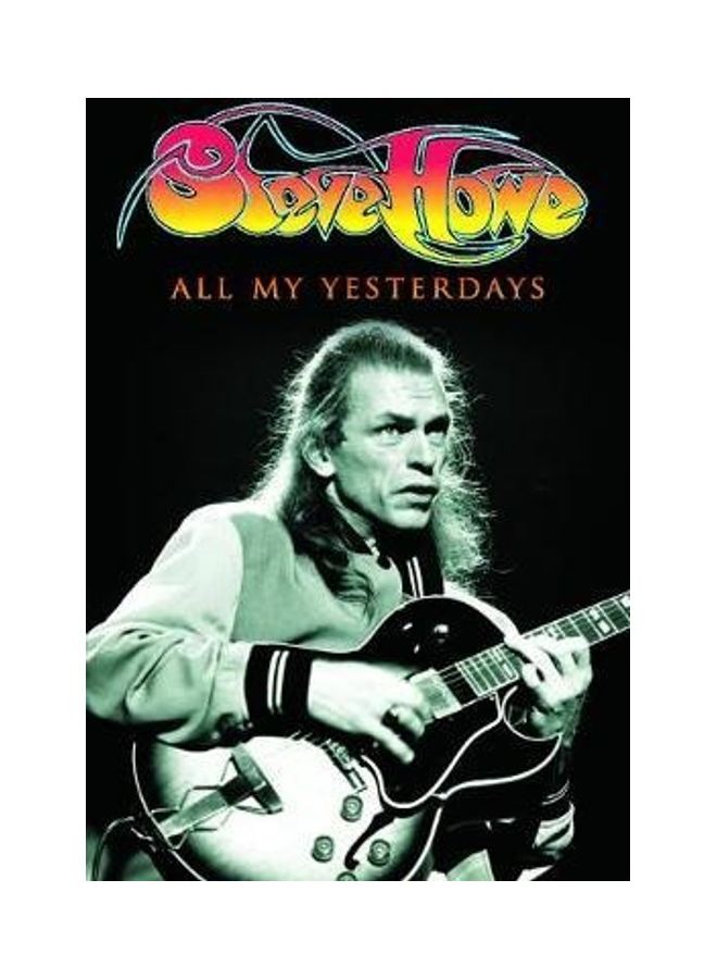 All My Yesterdays Paperback English by Steve Howe - 38545 