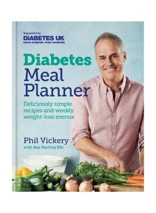 Diabetes Meal Planner: Deliciously Simple Recipes And Weekly Weight-Loss Menus Paperback English by Phil Vickery - 43990 - v1626102684/N49091497A_1