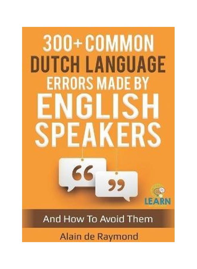 300 Plus Common Dutch Language Errors Made By English Speakers Paperback English by de Raymond, Alain - 38544 