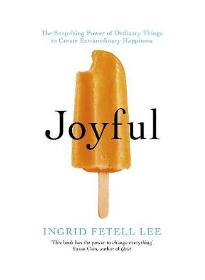 null - Joyful The Surprising Power Of Ordinary Things To Create Extraordinary Happiness Paperback English by Ingrid Fetell Lee - Image 1