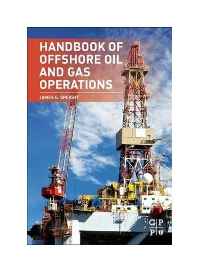 Handbook Of Offshore Oil And Gas Operations Paperback English by James G. Speight - 2012 