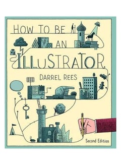 How To Be An Illustrator Second Edition Paperback English by Darrel Rees - 41656 
