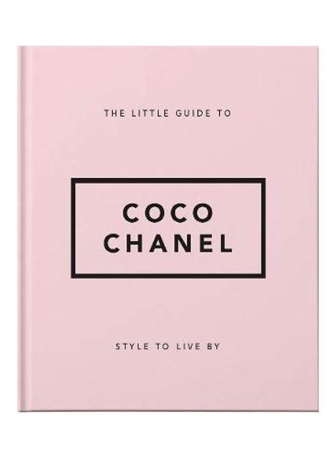 Style To Live By: Coco Chanel: Her Life, Work And Style paperback english 