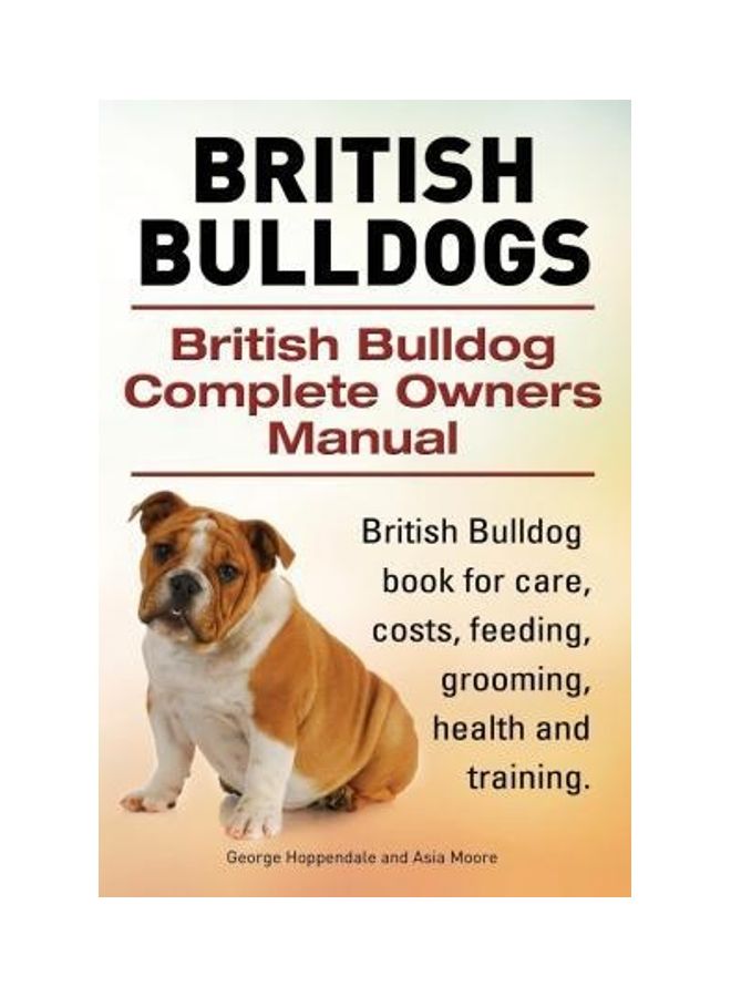 British Bulldog Complete Owners Manual Paperback English by George Hoppendale - 2015 
