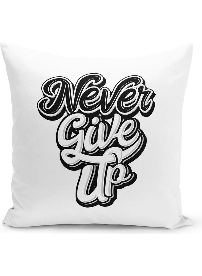 Never Give Up Quote Themed Decorative Throw Pillow White/Black 40x40cm - Image 1
