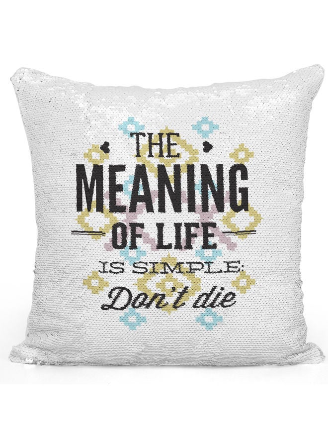 Meaning Of Live Quote Sequin Decorative Throw Pillow White/Black/Silver 40x40cm - Image 1