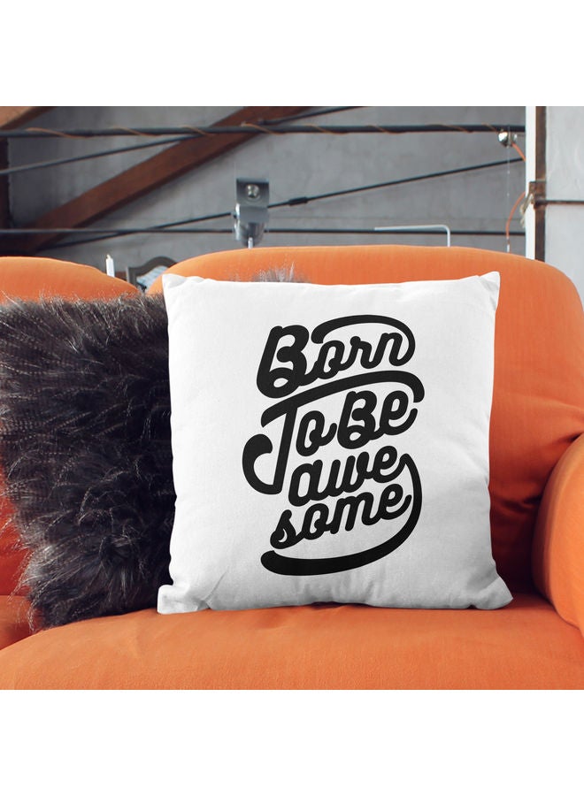 وسادة زينة للديكور مزينة بعبارة "Born To Awesome" أبيض/ أسود 40x40سم - Image 2