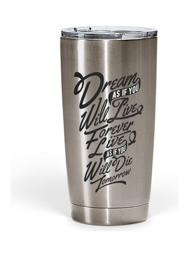 كوب من الستانلس ستيل بطبعة عبارة "Dream As If You Live Forever" مزود بغطاء فضي/أسود - Image 1