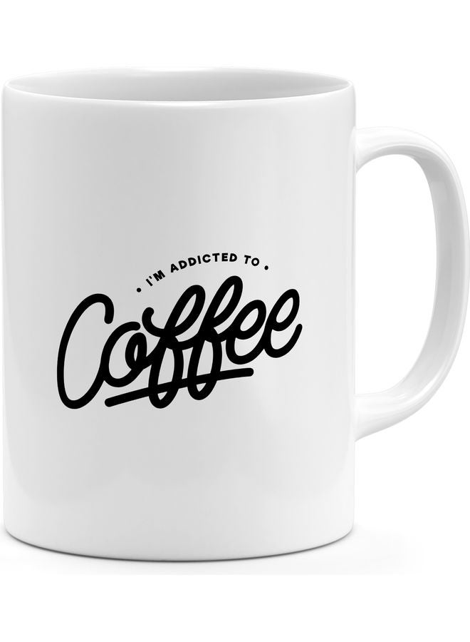I Am Addicted To Coffee Printed Coffee Mug White/Black - Image 1