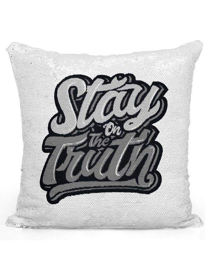 Stay On The Truth Quote Themed Sequin Decorative Throw Pillow White/Grey/Silver - Image 1