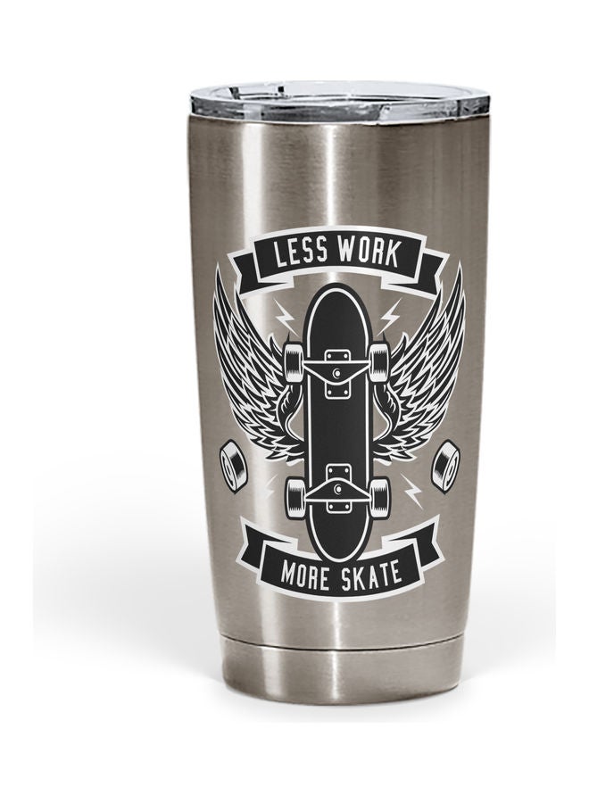 Less Work More Skate Printed Tumbler With Lid Silver/Black  - Image 1